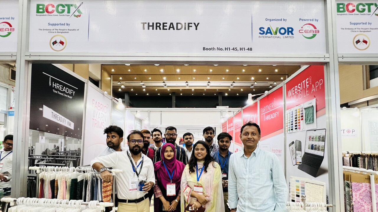 Threadify participates at BCGTX 2025 Bangladesh China Green Textile Expo 2025